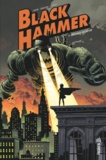 Jeff Lemire et Dean Ormston - Black Hammer Tome 1 : Origines secrètes.