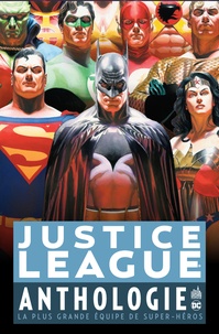 Gardner F. Fox et Mike Sekowsky - Justice League anthologie - La plus grande équipe de super-héros.