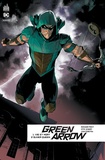 Benjamin Percy et Otto Schmidt - Green Arrow Rebirth Tome 1 : Vie et mort d'Oliver Queen.