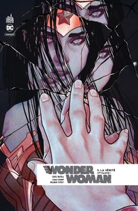 Greg Rucka et Liam Sharp - Wonder Woman Rebirth Tome 3 : La vérité (1re partie).
