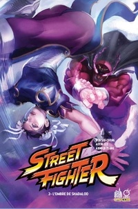 Ken Siu-Chong et Alvin Lee - Street Fighter Tome 2 : L'ombre de Shadaloo.