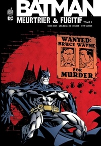 Devin Grayson et Chuck Dixon - Batman meurtrier et fugitif Tome 2 : .