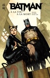 Tom King et Lee Weeks - Batman  : A la vie, à la mort.