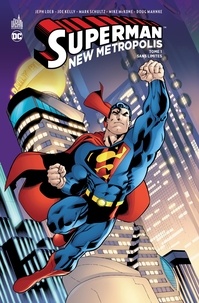 Jeph Loeb et Joe Kelly - Superman New Metropolis Tome 1 : Sans limites.