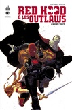 Scott Lobdell et Dexter Soy - Red Hood & les Outlaws Tome 1 : Sombre trinité.