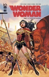 Becky Cloonan et Michael W. Conrad - Wonder Woman Infinite Tome 3 : Le tournoi des Amazones.