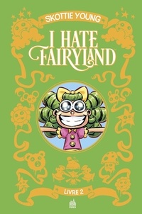 Skottie Young et Dean Rankine - I hate Fairyland Intégrale Tome 2 : .