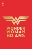 Rafael Scavone et Rafael Albuquerque - Wonder Woman - 80 ans - 1941-2021.