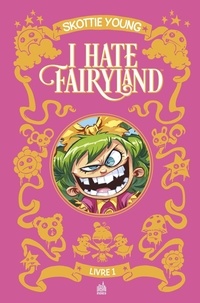 Skottie Young - I hate Fairyland Intégrale Tome 1 : .