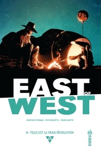 Jonathan Hickman et Nick Dragotta - East of West Tome 8 : Telle est la vraie révolution.