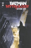 Bob Kane et Bill Finger - Batman Mythology Tome 2 : Gotham City.
