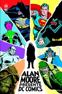 Alan Moore et Dave Gibbons - Alan Moore présente DC Comics.