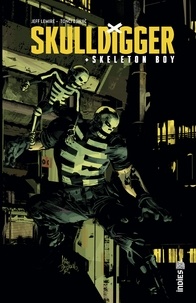 Jeff Lemire et Tonci Zonic - Skulldigger & Skeleton Boy.