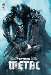 Scott Snyder et James Tynion - Batman métal : Le Multivers Noir Tome 3 : Matière hurlante.