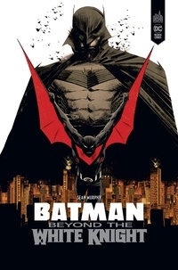 Sean Murphy et Dave Stewart - Batman  : Beyond the White Knight.