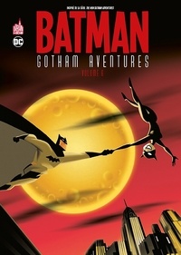 Scott Peterson et Jason Hall - Batman Gotham Aventures Tome 6 : .