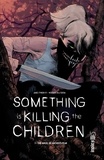 James Tynion et Werther Dell'Edera - Something is killing the children Tome 1 : The angel of Archer's peak.
