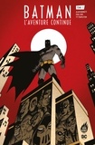 Alan Burnett et Paul Dini - Batman : L'Aventure continue ! Tome 1 : .
