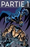 Chuck Dixon et Doug Moench - Batman - Knightfall - Tome 2 - Partie 1.