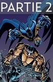Chuck Dixon et Doug Moench - Batman - Knightfall - Tome 2 - Partie 2.