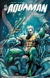 Geoff Johns et Paul Pelletier - Aquaman - Tome 3 - La mort du Roi.