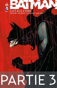 Doug Moench et Chuck Dixon - Batman - Cataclysme - Partie 3.