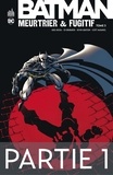 Greg Rucka et Ed Brubaker - Batman - Meurtrier & fugitif - Tome 3 - Partie 1.