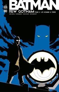 Greg Rucka et Ed Brubacker - Batman - New Gotham - Tome 2.