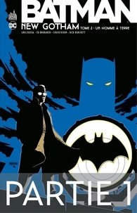 Greg Rucka et Ed Brubacker - Batman - New Gotham - Tome 2 - Partie 1.