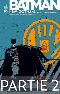Greg Rucka et Jeph Loeb - Batman - New Gotham - Tome 3 - Partie 2.