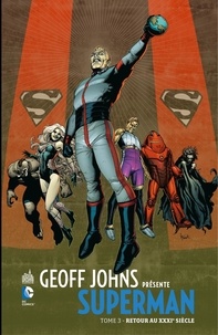 Geoff Johns et Gary Frank - Geoff Johns présente Superman - Tome 3 - Retour au XXXIe siècle.