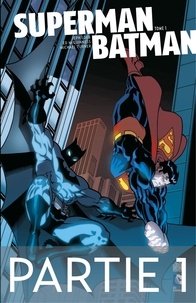 Jeph Loeb et Ed McGuiness - Superman/Batman - Tome 1 - Partie 1.