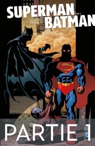 Jeph Loeb et  Collectif - Superman/Batman - Tome 2 - Partie 1.