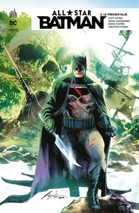 Scott Snyder et Rafael Albuquerque - All-Star Batman - Tome 3 - Le premier allié.