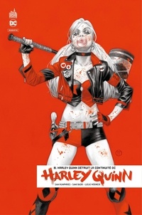Sam Humphries et Sami Basri - Harley Quinn Rebirth - Tome 8 - Harley Quinn détruit la continuité DC.