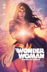 G. Willow Wilson et Cary Nord - Wonder Woman - Guerre et Amour - Tome 1.