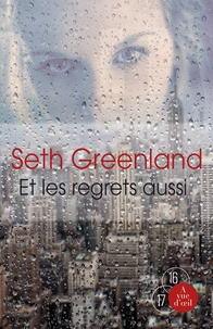 Seth Greenland - Et les regrets aussi.