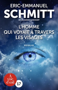 Eric-Emmanuel Schmitt - L'homme qui voyait à travers les visages.