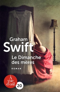Graham Swift - Le dimanche des mères.