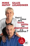 Mimie Mathy et Gilles Legardinier - Vaut-il mieux être toute petite ou abandonné à la naissance ? - Essai joyeusement comparatif sur ce qui peut détruire ou construire.