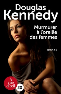 Douglas Kennedy - Murmurer à l'oreille des femmes.