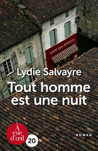 Lydie Salvayre - Tout homme est une nuit.