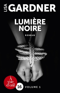 Lisa Gardner - Lumière noire - Pack en 2 volumes.