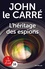 John Le Carré - L'héritage des espions.
