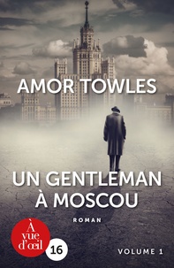 Amor Towles - Un gentleman à Moscou - 2 volumes.