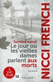 Nicci French - Sombre mardi - Le jour où les vieilles dames parlent aux morts, 2 volumes.