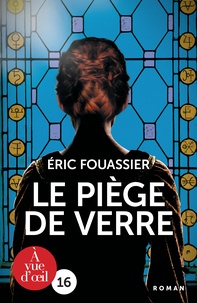 Eric Fouassier - La Saga d'Héloïse, l'apothicaire Tome 2 : Le Piège de verre.