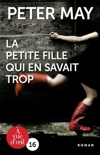 Peter May - La petite fille qui en savait trop.