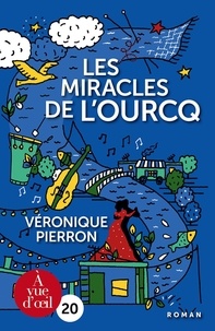 Véronique Pierron - Les miracles de l'Ourcq.