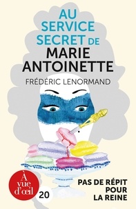 Frédéric Lenormand - Au service secret de Marie-Antoinette Tome 2 : Pas de répit pour la reine.
